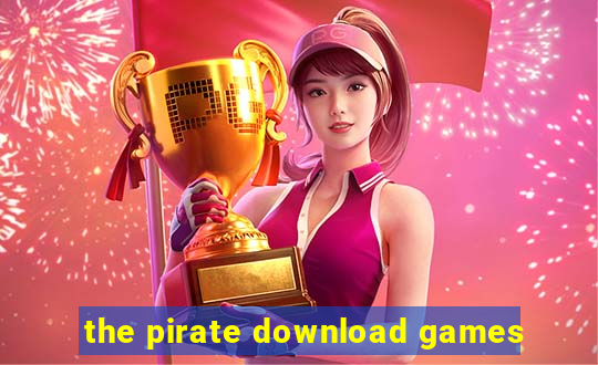 the pirate download games